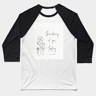 Thinking of you Baseball T-Shirt